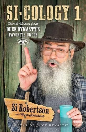 Cover image for Si-cology 1: Tales and Wisdom from Duck Dynasty's Favourite Uncle