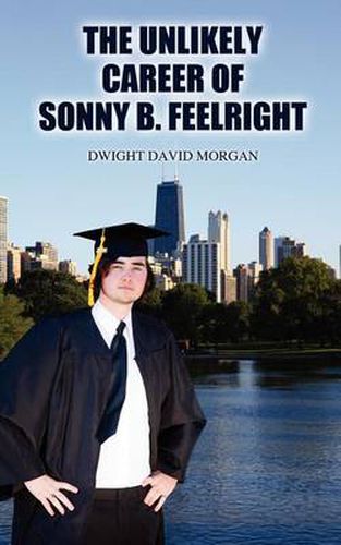 Cover image for The Unlikely Career of Sonny B. Feelright