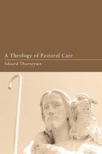 Cover image for A Theology of Pastoral Care