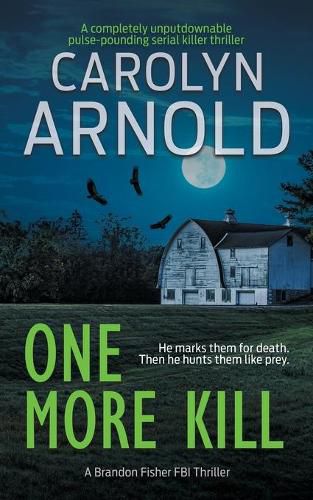 Cover image for One More Kill: A completely unputdownable pulse-pounding serial killer thriller