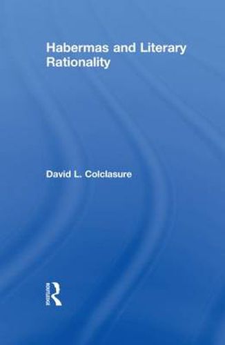 Cover image for Habermas and Literary Rationality