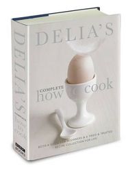 Cover image for Delia's Complete How to Cook: Both a Guide for Beginners and a Tried and Tested Recipe Collection for Life