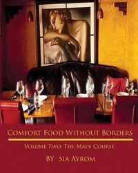 Cover image for Comfort Food Without Borders Volume Two: The Main Course