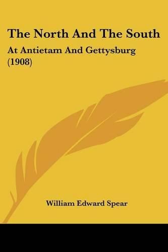 Cover image for The North and the South: At Antietam and Gettysburg (1908)