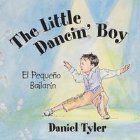 Cover image for The Little Dancin' Boy: El Pequeno Bailarin