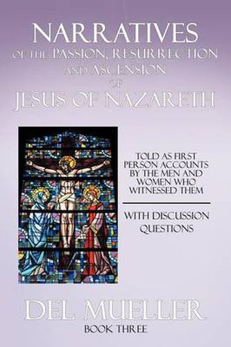 Cover image for Narratives of the Passion, Resurrection and Ascension of Jesus of Nazareth