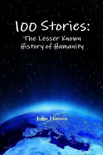 Cover image for 100 Stories: The Lesser Known History of Humanity