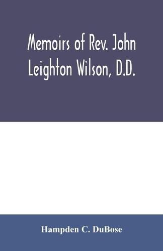 Cover image for Memoirs of Rev. John Leighton Wilson, D.D.: missionary to Africa, and secretary of foreign missions