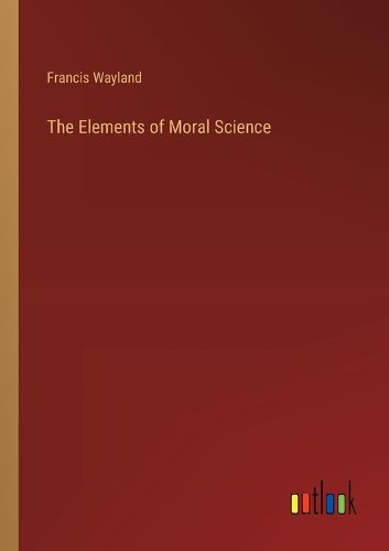 Cover image for The Elements of Moral Science