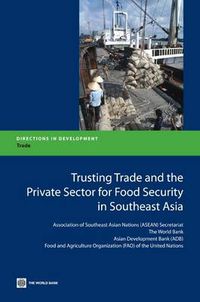 Cover image for Trusting Trade and the Private Sector for Food Security in Southeast Asia