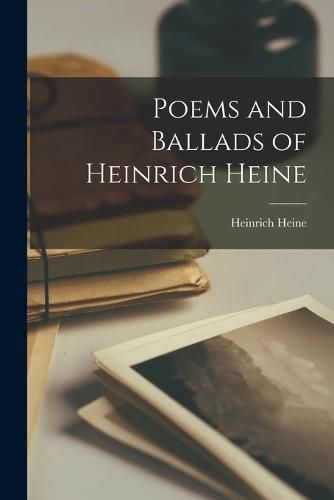 Poems and Ballads of Heinrich Heine