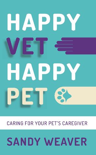 Cover image for Happy Vet Happy Pet: Caring for your Pet's Caregiver
