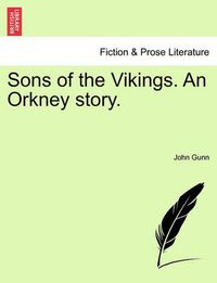 Cover image for Sons of the Vikings. an Orkney Story.