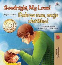 Cover image for Goodnight, My Love! (English Czech Bilingual Book for Kids)