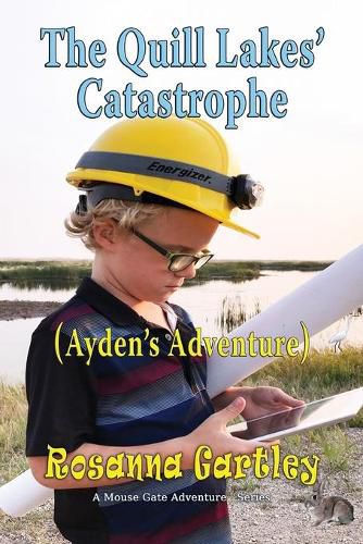 Cover image for Cleaning Up The Quill Lakes' Catastrophe: (Ayden's Adventure)