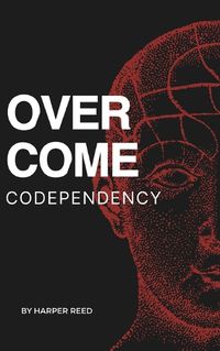 Cover image for Overcome Codependency