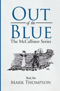 Cover image for Out of the Blue: The McCallister Series Book One