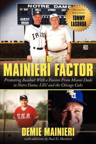 Cover image for The Mainieri Factor: Promoting Baseball With a Passion From Miami Dade to Notre Dame, LSU and the Chicago Cubs