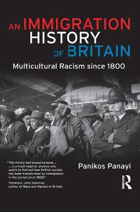 Cover image for An Immigration History of Britain: Multicultural Racism since 1800