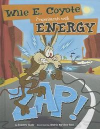 Cover image for Zap!: Wile E. Coyote Experiments with Energy