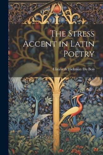 Cover image for The Stress Accent in Latin Poetry