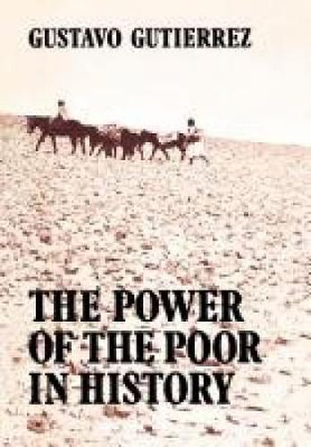 The Power of the Poor in History: Selected Writings