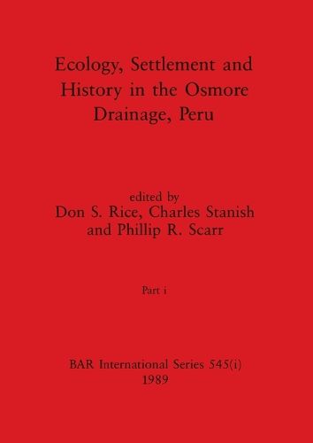 Cover image for Ecology, Settlement and History in the Osmore Drainage, Peru, Part i