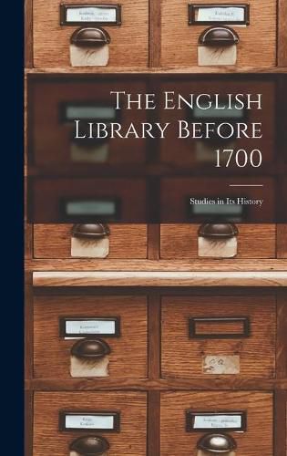 Cover image for The English Library Before 1700: Studies in Its History
