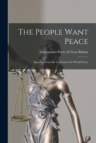 Cover image for The People Want Peace: Speeches From the Conference for World Peace