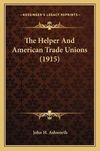 The Helper and American Trade Unions (1915)