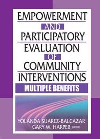 Cover image for Empowerment and Participatory Evaluation of Community Interventions: Multiple Benefits