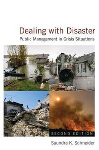 Cover image for Dealing with Disaster: Public Management in Crisis Situations