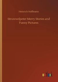 Cover image for Struwwelpeter Merry Stories and Funny Pictures