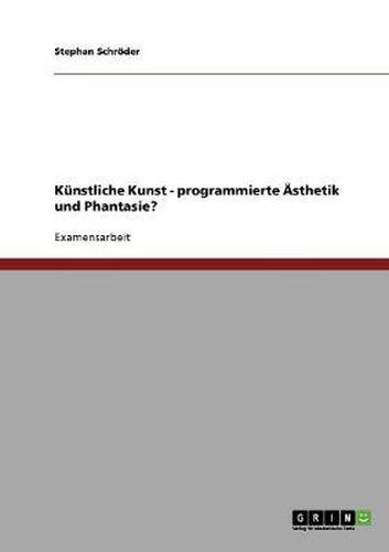 Cover image for Kunstliche Kunst - programmierte AEsthetik und Phantasie?