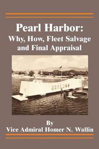 Cover image for Pearl Harbor: Why, How, Fleet Salvage and Final Appraisal