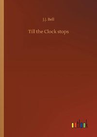 Cover image for Till the Clock stops