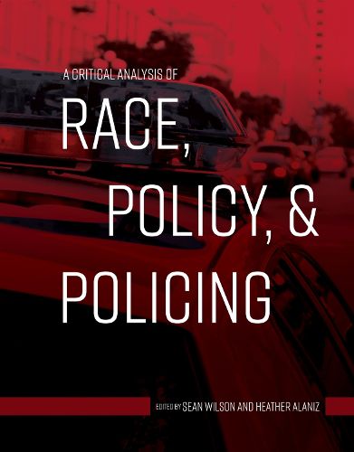 A Critical Analysis of Race, Policy, & Policing