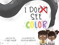 Cover image for I Don't See Color