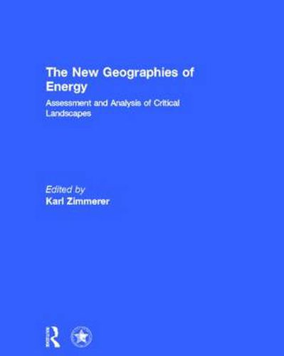 Cover image for The New Geographies of Energy: Assessment and Analysis of Critical Landscapes