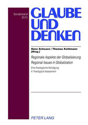 Regionale Aspekte der Globalisierung- Regional Issues in Globalization: Eine theologische Wuerdigung - A Theological Assessment