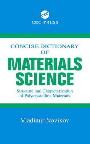 Cover image for Concise Dictionary of Materials Science: Structure and Characterization of Polycrystalline Materials