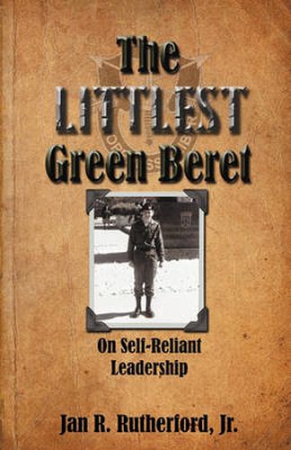 Cover image for The Littlest Green Beret: Self-Reliance Learned from Special Forces and Self Leadership Honed as a Business Executive