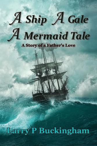 Cover image for A Ship A Gale A Mermaid Tale