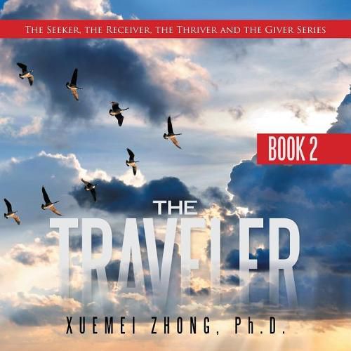 Cover image for The Traveler: The Seeker, the Receiver, the Thriver and the Giver Series Book 2