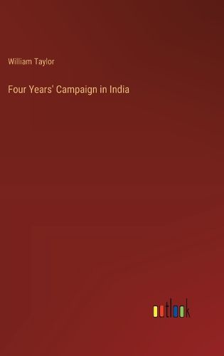 Cover image for Four Years' Campaign in India