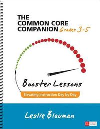 Cover image for The Common Core Companion: Booster Lessons, Grades 3-5: Elevating Instruction Day by Day