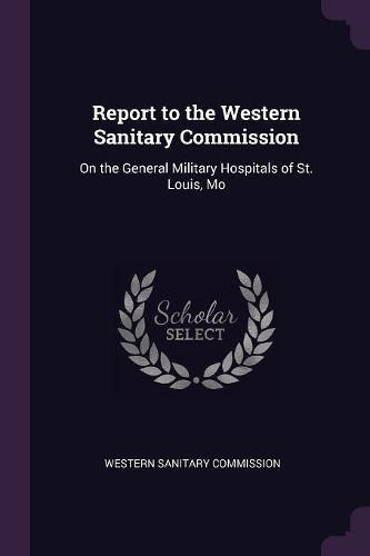 Cover image for Report to the Western Sanitary Commission