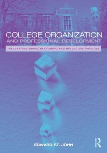 Cover image for College Organization and Professional Development: Integrating Moral Reasoning and Reflective Practice