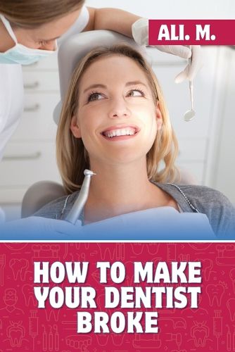 Cover image for How to Make Your Dentist Broke