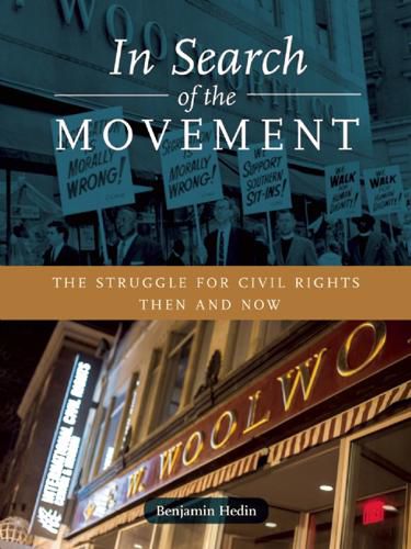 Cover image for In Search of the Movement: The Struggle for Civil Rights Then and Now